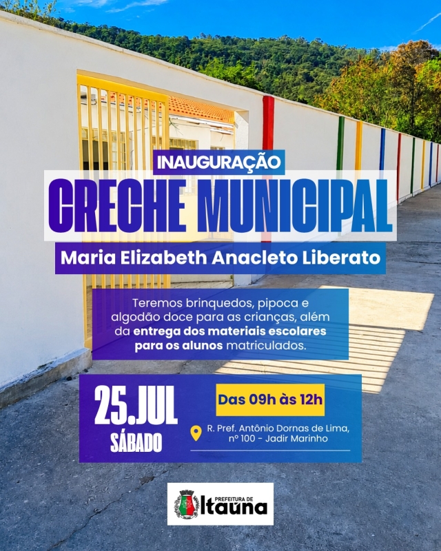 Inauguração da Creche Municipal Maria Elizabeth em Itaúna no dia 25 de julho
